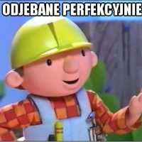 odjebane-perfekcyjnie-bob