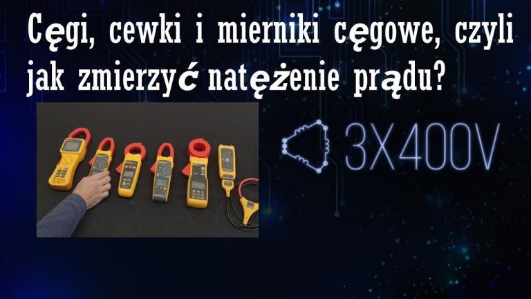 Cęgi, cewki i mierniki cęgowe, czyli jak zmierzyć natężenie prądu?
