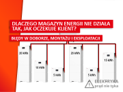 Błędy w doborze, montażu i eksploatacji magazynu energii